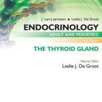 Endocrinology Adult and Pediatric: The Thyroid Gland                    / Edition 6
