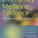Emergency Medicine Evidence: The Practice-Changing Studies