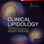 Clinical Lipidology: A Companion to Braunwald’s Heart Disease, 2nd Edition