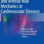 Blood Pressure and Arterial Wall Mechanics in Cardiovascular Diseases