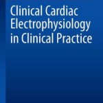 Clinical Cardiac Electrophysiology in Clinical Practice