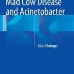 Multiple Sclerosis, Mad Cow Disease and Acinetobacter