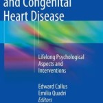 Clinical Psychology and Congenital Heart Disease: Lifelong Psychological Aspects and Interventions