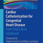 Cardiac Catheterization for Congenital Heart Disease: From Fetal Life to Adulthood