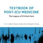 Textbook of Post-ICU Medicine: The Legacy of Critical Care