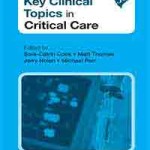 Key Clinical Topics in Critical Care