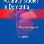 Diagnostic Test Accuracy Studies in Dementia: A Pragmatic Approach