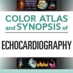 Color Atlas and Synopsis of Echocardiography