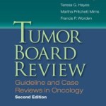 Tumor Board Review, Second Edition: Guideline and Case Reviews in Oncology