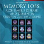 Memory Loss, Alzheimer’s Disease, and Dementia  :  A Practical Guide for Clinicians, 2nd Edition