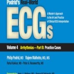 Podrid’s Real-World ECGs, Volume 4B  : Arrhythmias [Practice Cases]