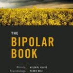 The Bipolar Book  :  History, Neurobiology, and Treatment
