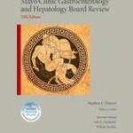 Mayo Clinic Gastroenterology and Hepatology Board Review