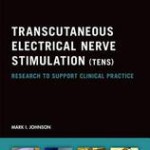 Transcutaneous Electrical Nerve Stimulation (TENS)  :  Research to Support Clinical Practice