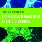 Practical Approach to Diagnosis & Management of Lipid Disorders