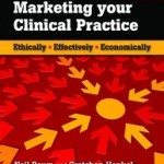 Marketing Your Clinical Practice: Ethically, Effectively, Economically