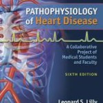 Pathophysiology of Heart Disease  :  A Collaborative Project of Medical Students and Faculty, 6th Edition