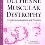 Duchenne Muscular Dystrophy: Symptoms, Management and Prognosis