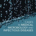 Cases in Medical Microbiology and Infectious Diseases, 4th Edition