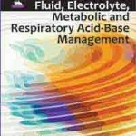 Fluid, Electrolyte, Metabolic and Respiratory Acid-Base Management