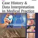 Case History & Data Interpretation in Medical Practice