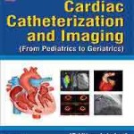 Cardiac Catheterization and Imaging (From Pediatrics to Geriatrics)