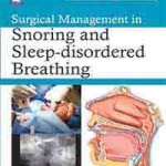 Surgical Management in Snoring and Sleep-disordered Breathing