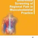 Differential Screening of Regional Pain in Musculoskeletal Practice