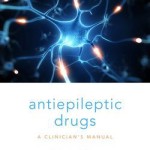 Antiepileptic Drugs  :  A Clinician’s Manual
