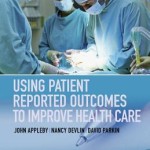 Using Patient Reported Outcomes to Improve Health Care