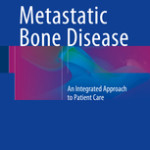 Metastatic Bone Disease                            :An Integrated Approach to Patient Care