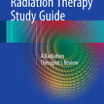 Radiation Therapy Study Guide                            :A Radiation Therapist's Review