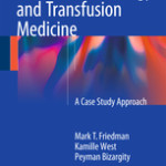 Immunohematology and Transfusion Medicine                            :A Case Study Approach