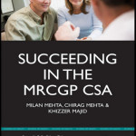 Succeeding in the MRCGP CSA  : Common Scenarios and Revision Notes for the Clinical Skills Assessment