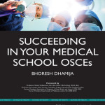 Succeeding in your Medical School OSCEs  : An Essential Guide for Medical Students Including Over 140 Practice Scenarios