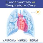 Egan’s Fundamentals of Respiratory Care, 11th Edition