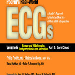 Podrid’s Real-World ECGs, Volume 5  : Narrow and Wide Complex Tachyarrhythmias and Aberration-Part A: Core Cases