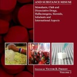 Neuropathology of Drug Addictions and Substance Misuse Volume 2  :  Stimulants, Club and Dissociative Drugs, Hallucinogens, Steroids, Inhalants and Inter