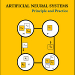 Artificial Neural Systems: Principles and Practice