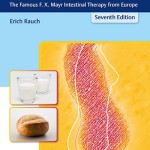 Health Through Inner Body Cleansing The Famous F. X. Mayr Intestinal Therapy from Europe, 7th Edition