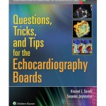 Questions, Tricks, and Tips for the Echocardiography Boards