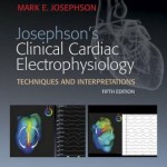 Josephson’s Clinical Cardiac Electrophysiology, 5th Edition