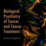 Biological Psychiatry of Cancer and Cancer Treatment