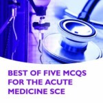Oxford Higher Specialty Training: Best of Five MCQs for the Acute Medicine SCE