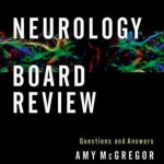 Neurology Board Review : Questions and Answers