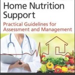 Outpatient Nutrition Care and Home Nutrition Support : Practical Guidelines for Assessment and Management