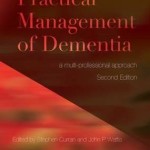 Practical Management of Dementia : A Multi-Professional Approach, 2nd Edition