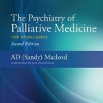 The Psychiatry of Palliative Medicine : The Dying Mind, 2nd Edition
