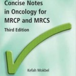 Concise Notes in Oncology for MRCP and MRCS
