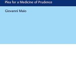 Essays in Medical Ethics: Plea for a Medicine of Prudence